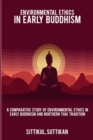 A Comparative Study of Environmental Ethics in Early Buddhism and Northern Thai Tradition - Book