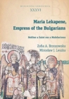Maria Lekapene, Empress of the Bulgarians : Neither a Saint nor a Malefactress - Book