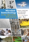 Microbial Biotechnology in the Laboratory and Pr - Theory, Exercises, and Specialist Laboratories - Book