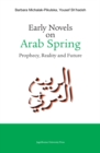 Early Novels on Arab Spring : Prophecy, Reality and Future - eBook