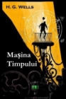 Ma&#537;ina Timpului : The Time Machine, Romanian Edition - Book