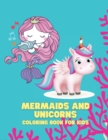 Mermaids and Unicorns Coloring Book for Kids : Coloring book for Childrens - Book