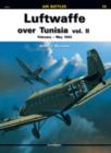 Luftwaffe Over Tunisia Vol. II : February- May 1943 - Book