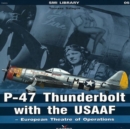 P-47 Thunderbolt with the Usaaf - European Theatre of Operations - Book