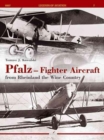 Pfalz - Fighter Aircraft from Rheinland the Wine Country - Book