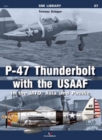 P-47 Thunderbolt with the Usaaf in the Mto, Asia and Pacific - Book