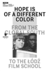 Hope Is of a Different Color - From the Global South to the Lodz Film School - Book