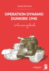 Operation Dynamo, Dunkirk 1940 : Colouring Book - Book