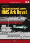 The British Aircraft Carrier HMS Ark Royal - Book