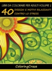 Libri da Colorare per Adulti Volume 1 : 40 Disegni e Motivi Rilassanti contro lo Stress - Book
