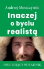 Inaczej o byciu realist&#261; - Book