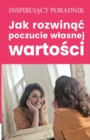 Jak rozwin&#261;c poczucie wlasnej warto&#347;ci - Book