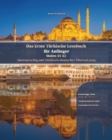 Das Erste Turkische Lesebuch fur Anfanger : Stufen A1 A2 Zweisprachig mit Turkisch-deutscher UEbersetzung - Book