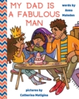 My Dad is a Fabulous Man : Picture Book to Celebrate Fathers OPTION 1 - Black / Brown Skin - Book