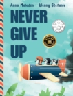 Never Give Up : 2 in 1: Inspirational, encouraging children's picture book AND graduation gift book with extra pages for leaving messages - Book