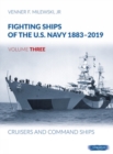 Fighting Ships Of The U.S.Navy 1883-2019 Volume Three : Cruisers and Command Ships - Book