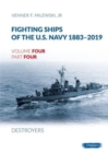 Fighting Ships of the U.S. Navy 1883-2019 : Volume 4, Part 4 - Destroyers (1943-1944) Fletcher Class - Book