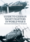 Guide to German Night Fighters in World War II : The Night Defenders of the Reich - Book