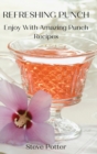 Refreshing Punch : Enjoy With Amazing Punch Recipes - Book