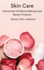 Skin Care : Homemade All-Natural Makeup and Beauty Products - Book