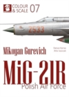 Colour & Scale 07. Mikoyan Gurevich MiG-21R. Polish Air Force - Book
