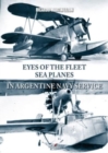 Eyes of the Fleet Sea Planes in Argentine Navy Service - Book