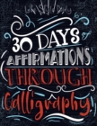 Daily Mindful Lettering : Mastering Mindfulness and Positive Affirmations Through the Art of Calligraphy A Daily Guide for Self-Discovery and Emotional Well-being - Book