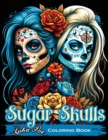 Sugar Skulls Coloring Book : A Relaxing and Creative Way to Explore the World of Sugar Skulls - Book
