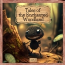 Tales of the Enchanted Woodland : part 2, More Adventures of Brave and Clever Animals, educational bedtime stories for kids 4-8 years old. - eBook