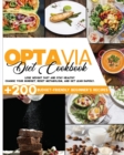 Optavia Diet Cookbook : 200+ Budget-Friendly Beginner's Recipes to Lose Weight Fast and Stay Healthy. Change your Mindset, Reset Metabolism, and Get Lean Rapidly - Book