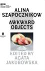 Alina Szapocznikow - Awkward Objects - Book
