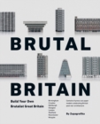 Brutal Britain : Build Your Own Brutalist Great Britain - Book