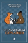 Chess Strategy Explained, Volume 2 - Book