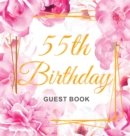 55th Birthday Guest Book : Keepsake Gift for Men and Women Turning 55 - Hardback with Cute Pink Roses Themed Decorations & Supplies, Personalized Wishes, Sign-in, Gift Log, Photo Pages - Book