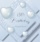 15th Birthday Guest Book : Keepsake Gift for Men and Women Turning 15 - Hardback with Funny Ice Sheet-Frozen Cover Themed Decorations & Supplies, Personalized Wishes, Sign-in, Gift Log, Photo Pages - Book