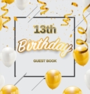 13th Birthday Guest Book : Keepsake Gift for Men and Women Turning 13 - Hardback with Funny Gold-White Balloons and Confetti Themed Decorations and Supplies, Personalized Wishes, Gift Log, Sign-in, Ph - Book
