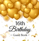 16th Birthday Guest Book : Keepsake Gift for Men and Women Turning 16 - Hardback with Funny Gold Balloon Hearts Themed Decorations and Supplies, Personalized Wishes, Gift Log, Sign-in, Photo Pages - Book