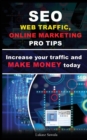 SEO, Social Media strategies, Google Analytics Increase your traffic and make money online today : SEO, Content Marketing, Strategies, Social Media + bonus - Book