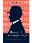 Beware of Railway-Journeys : A Scandinavian Mystery Classic - eBook