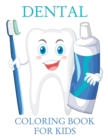 Dental Coloring Book For Kids : Tooth and gabinets Cute children, boys and girls Activity book - Book
