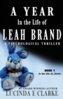 A Year in The Life of Leah Brand : A Psychological Thriller - Book