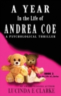 A Year in The Life of Andrea Coe : A Psychological Thriller - Book
