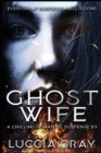 Ghost Wife : A Chilling Romantic Suspense - Book