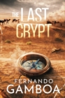 The Last Crypt : Discover the truth. Rewrite History. - Book