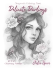 Delicate Darlings : Grayscale Coloring Book with Charming Girl Portraits - Book