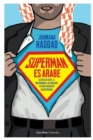 Superman es arabe : Acerca de Dios, el matrimonio los machos y otros inventos desastrosos - Book