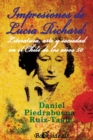Impresiones de Lucia Richard; Literatura, Arte Y Sociedad En El Chile de Los Anos 50 - Book