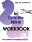 Your Creative Business WORKBOOK : From Craft Hobbyist to Solopreneur Step-by-step - Book