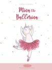 Mina the ballerina : Follow your dreams, believe in yourself and never give up. - Book