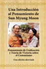 Una Introduccion al Pensamiento de Sun Myung Moon : Pensamiento de Unificacion y Teoria V. S. C. - Book